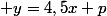  y=4,5x+p