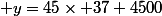  y=45\times 37+4500