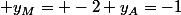  y_M= -2+y_A=-1