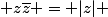  z\overline{z} = |z| 