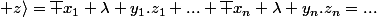 \langle x + \lambda&nbsp;&nbsp;y\mid&nbsp;&nbsp; z\rangle=\overline {x_1+\lambda y_1}.z_1+...+\overline {x_n+\lambda y_n}.z_n=...