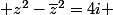 z^2-\bar{z}^2=4i 