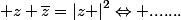 z+\bar{z}=\left|z \right|^{2}\Leftrightarrow .......