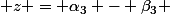  z = \alpha_3 - \beta_3 