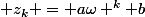  z_{k} = a\omega ^{k}+b