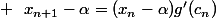 \forall n, \exists c_n \in [x_n, \alpha] \subset [0, 1]  ; ~~x_{n+1}-\alpha=(x_n-\alpha)g'(c_n)