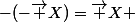 -(-\vec {X})=\vec {X} 