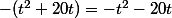 -(t^2+20t)=-t^2-20t