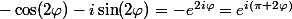 -\cos(2\varphi)-i\sin(2\varphi)=-e^{2i\varphi}=e^{i(\pi+2\varphi)}