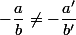 -\dfrac{a}{b}\not=-\dfrac{a'}{b'}