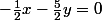 -\frac{1}2{}x-\frac{5}2{y}=0