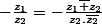 -\frac{z_1}{z_2}=-\frac{z_1\bar {z_2}}{z_2.\bar{z_2}}