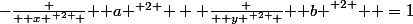 -\frac { { x }^{ 2 } }{ { a }^{ 2 } } +\frac { { y }^{ 2 } }{ { b }^{ 2 } } =1