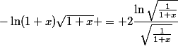 -\ln(1+x)\sqrt{1+x} = 2\dfrac{\ln\sqrt{\frac1{1+x}}}{\sqrt{\frac1{1+x}}}