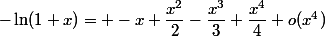 -\ln(1+x)= -x+\dfrac{x^2}{2}-\dfrac{x^3}{3}+\dfrac{x^4}{4}+o(x^4)