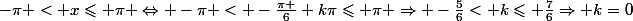 -\pi < x\leqslant \pi \Leftrightarrow -\pi < -\frac{\pi }{6}+k\pi\leqslant \pi \Rightarrow -\frac{5}{6}< k\leqslant \frac{7}{6}\Rightarrow k=0