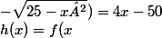 h(x)=f(x;-\sqrt{25-x²})=4x-50