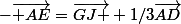 -\vec{ AE}=\vec{GJ }+1/3\vec{AD}