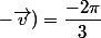 (\vec{u};-\vec{v})=\dfrac{-2\pi}{3}
