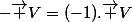 -\vec {V}=(-1).\vec {V}&nbsp;&nbsp;\in E_k^n