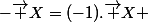 -\vec {X}=(-1).\vec {X} 