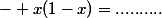 - x(1-x)=..........
