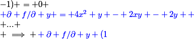 \color{blue} \partial f/\partial y = 4x^2 y - 2xy - 2y 
 \\ ...
 \\ \implies \color{blue} \partial f/\partial y (1;-1) = 0 