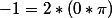 -1=2*(0*\pi)