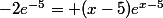 -2e^{-5}= (x-5)e^{x-5}