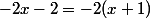 -2x-2=-2(x+1)