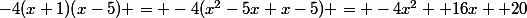 -4(x+1)(x-5) = -4(x^2-5x+x-5) = -4x^2 +16x +20