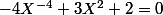 -4X^{-4}+3X^{2}+2=0