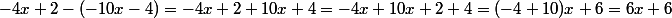 -4x+2-(-10x-4)=-4x+2+10x+4=-4x+10x+2+4=(-4+10)x+6=6x+6