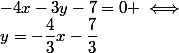 -4x-3y-7=0 \iff&nbsp;&nbsp;y=-\dfrac{4}{3}x-\dfrac{7}{3}