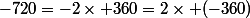 -720=-2\times 360=2\times (-360)