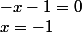 -x-1=0\quad&nbsp;&nbsp;x=-1