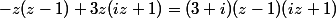 -z(z-1)+3z(iz+1)=(3+i)(z-1)(iz+1)