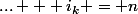 i_1 + i_2 +&nbsp;&nbsp;... + i_k = n