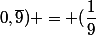 (0,\bar1;0,\bar9) = (\dfrac{1}{9};1)