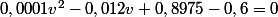 0,0001v^2-0,012v+0,8975-0,6=0