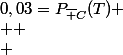 0,03=P_{\bar {C}}(T) \\  \\ 