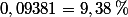 0,09381=9,38\,\%