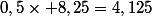 0,5\times 8,25=4,125