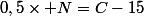 0,5\times N=C-15