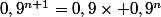 0,9^{n+1}=0,9\times 0,9^n