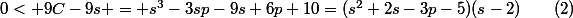 0< 9C-9s = s^3-3sp-9s+6p+10=(s^2+2s-3p-5)(s-2)\qquad(2)