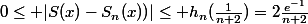 0\le |S(x)-S_n(x))|\le h_n(\frac{1}{n+2})=2\frac{e^{-1}}{n+2}