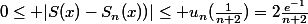 0\le |S(x)-S_n(x))|\le u_n(\frac{1}{n+2})=2\frac{e^{-1}}{n+2}
