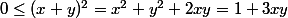 0\leq(x+y)^2=x^2+y^2+2xy=1+3xy