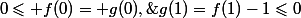 0\leqslant f(0)= g(0),\;g(1)=f(1)-1\leqslant0